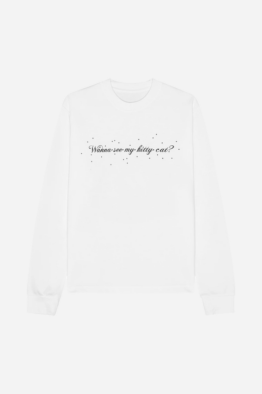 Wanna See My Kitty Cat L/S T-Shirt White